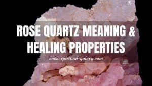 rose quartz meaning and healing properties