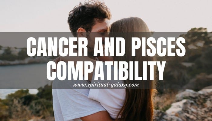 Cancer And Pisces Compatibility Friendship Love And Sex Spiritual