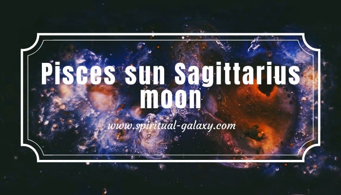 Pisces sun Sagittarius moon: In-Depth Aspects Of This Sign - Spiritual ...
